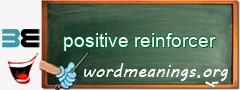 WordMeaning blackboard for positive reinforcer